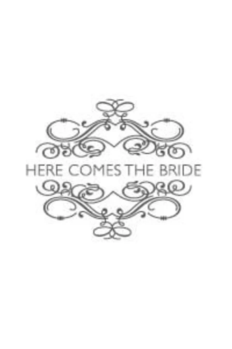 Here Comes The Bride